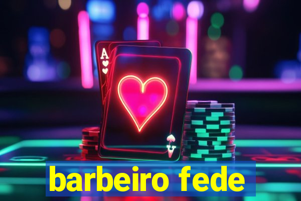 barbeiro fede